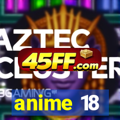 anime 18